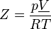 Z={\frac {p{\underline {V}}}{RT}}