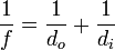 \frac{1}{f}=\frac{1}{d_o}+\frac{1}{d_i}