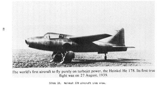 
Heinkel He 178, the world's first aircraft to fly purely on turbojet power